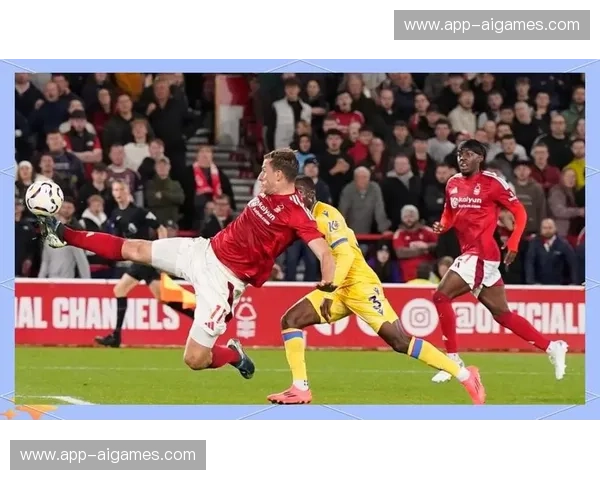 诺丁汉森林对阵水晶宫:防守韧性成主队抢分关键 诺丁汉森林对阵水晶宫:防守韧性成主队抢分关键